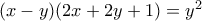 (x-y)(2x+2y+1)=y^{2} (x-y)(2x+2y+1)=y^{2}