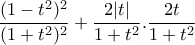 \displaystyle{\frac{(1-t^2 )^2}{(1+t^2 )^2}+\frac{2|t|}{1+t^2} .\frac{2t}{1+t^2}}