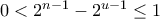 0 < 2^{n - 1} - 2^{u - 1} \leq 1