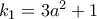 {k_1} = 3{a^2} + 1
