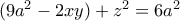 (9a^2-2xy)+z^2=6a^2
