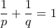 \dfrac {1}{p}+\dfrac {1}{q} =1