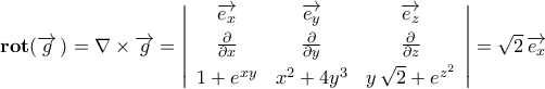 {\bf{rot}}({\overrightarrow{g}\,})=\nabla\times\overrightarrow{g}=\left| {\begin{array}{ccc} 
{\overrightarrow{e_x}} & {\overrightarrow{e_y}} & {\overrightarrow{e_z}}\\\noalign{\vspace{0.1cm}} 
{\frac{\partial}{\partial{x}}} & {\frac{\partial}{\partial{y}}} & {\frac{\partial}{\partial{z}}}\\\noalign{\vspace{0.1cm}} 
   {1+e^{xy}}  & {x^2+4y^3}  & {y\,\sqrt{2}+e^{z^2}} 
\end{array}}\right|=\sqrt{2}\,\overrightarrow{e_x}