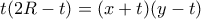 t(2R-t)=(x+t)(y-t) t(2R-t)=(x+t)(y-t)