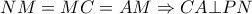 NM=MC=AM \Rightarrow CA \bot PN