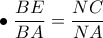 \displaystyle{ \bullet \; \dfrac{BE}{BA} = \dfrac{NC}{NA} }