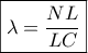 \boxed{\lambda  = \frac{{NL}}{{LC}}}