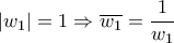 \displaystyle{\left| {w_1 } \right| = 1 \Rightarrow \overline {w_1 }  =\frac{1}{{w_1 }}}