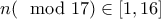 n (\mod 17)\in \left [ 1,16 \right ]