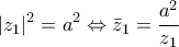 \displaystyle{|z_1|^2=a^2\Leftrightarrow \bar z_1 =\frac{a^2}{z_1}}