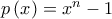 p\left( x\right) =x^{n}-1