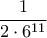 \dfrac{1}{2\cdot 6^{11}}
