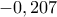 -0,207 -0,207