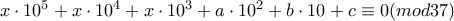 x\cdot 10^5 + x\cdot 10^4 + x \cdot 10^3 + a\cdot 10^2 + b\cdot 10 + c\equiv 0 (mod37)