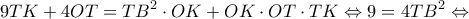 \displaystyle 9TK + 4OT = T{B^2} \cdot OK + OK \cdot OT \cdot TK \Leftrightarrow 9 = 4T{B^2} \Leftrightarrow 