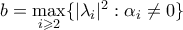 b = \max\limits_{i \geqslant 2}\{|\lambda_i|^2: \alpha_i \neq 0\}