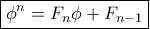 \boxed {\phi ^n= F_n\phi +F_{n-1}}