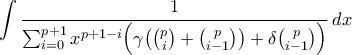 \displaystyle\int\frac{1}{\sum_{i=0}^{p+1}x^{p+1-i}\Big(\gamma\big(\binom{p}{i}+\binom{p}{i-1}\big)+\delta\binom{p}{i-1}\Big)}\,dx