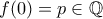 f(0)=p\in\Bbb{Q}