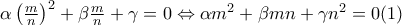 \alpha \left ( \frac{m}{n}\right )^2 + \beta \frac{m}{n} + \gamma =0 \Leftrightarrow \alpha m^2 + \beta mn + \gamma n^2 =0  (1)