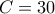 C=30
