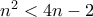 n^2<4n-2