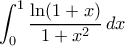 \displaystyle{ \displaystyle \int _0^1\frac{\ln (1+x)}{1+x^2}\,dx}