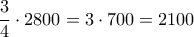 \displaystyle{\frac{3}{4}\cdot 2800=3\cdot 700=2100}