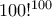 100!^{100}