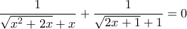 \dfrac{1}{{\sqrt {{x^2} + 2x}  + x}} + \dfrac{1}{{\sqrt {2x + 1}  + 1}} = 0
