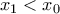 x_{1}<x_{0}