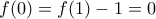 f(0)=f(1)-1=0
