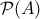 {\cal{P}}(A)