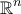 \displaystyle{{\mathbb{R}}^n}