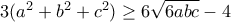 3(a^2+b^2+c^2)\geq 6\sqrt{6abc}-4