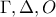 \Gamma ,\Delta ,O