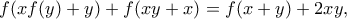 f(xf(y)+y)+f(xy+x)=f(x+y)+2xy ,