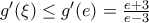 {g}'(\xi )\le {g}'(e)=\frac{e+3}{e-3}