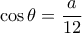 \cos\theta=\dfrac{a}{12}