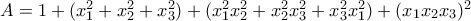 A=1+(x_1^2+x_2^2+x_3^2)+(x_1^2x_2^2+x_2^2x_3^2+x_3^2x_1^2)+(x_1x_2x_3)^2