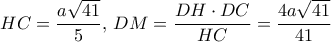 HC = \displaystyle\frac{{a\sqrt {41} }}{5},\,DM = \displaystyle\frac{{DH \cdot DC}}{{HC}} = \displaystyle\frac{{4a\sqrt {41} }}{{41}}