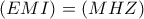 \left ( EMI \right )=\left ( MHZ \right )