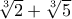 \sqrt[3]{2}+\sqrt[3]{5}