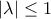 |\lambda|\leq 1