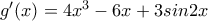 g'(x)=4x^3-6x+3sin2x