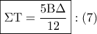 \boxed{\Sigma {\rm T} = \dfrac{{5{\rm B}\Delta }}{{12}}}:\left( 7 \right)
