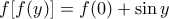 f[f(y)] = f(0) + \sin y
