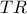 TR