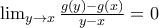 \lim_{y\to x}  \frac{g(y)-g(x)}{y-x} =0