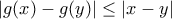 \displaystyle{|g(x)-g(y)|\leq |x-y|}